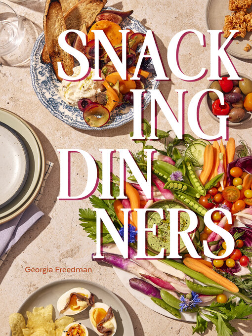 Title details for Snacking Dinners by Georgia Freedman - Wait list